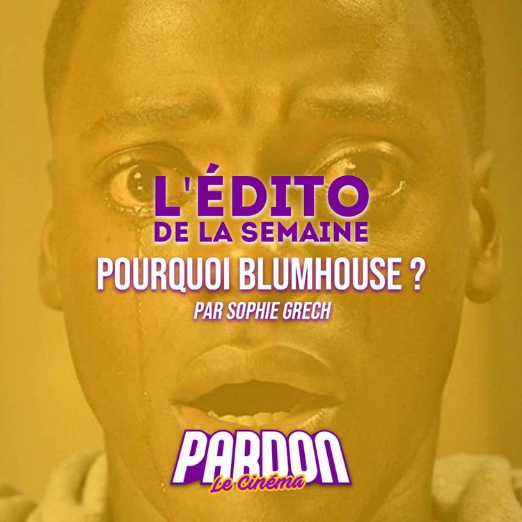 cover art for POURQUOI BLUMHOUSE ? (L'édito de la semaine)