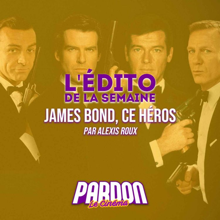 cover art for JAMES BOND, CE HÉROS (L'édito de la semaine)