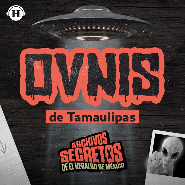 cover art for El misterio de los OVNIS que protegen las costas de Tamaulipas 