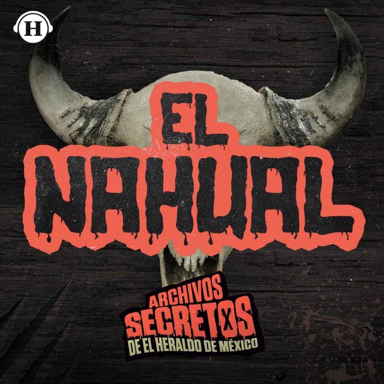cover art for Bestia y humano: El ‘Nahual’, un ser que aterroriza por las noches