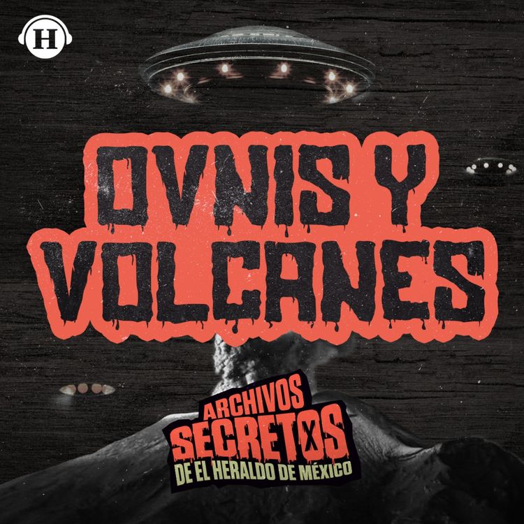 cover art for Extrañas luces en los volcanes ¿OVNIS en el Popocatépetl?