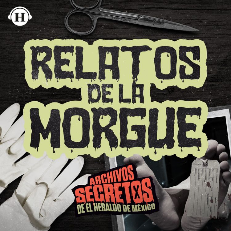 cover art for Trabajadores de la morgue relatan sus historias más oscuras 