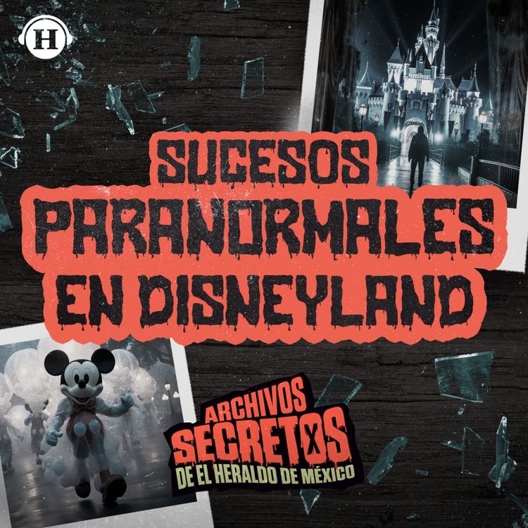 cover art for ¿El lugar más feliz del mundo? Sucesos paranormales en Disneyland