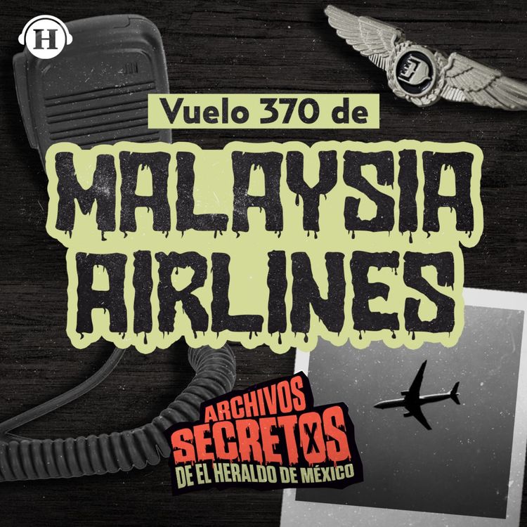 cover art for Misterio en el aire: ¿Qué pasó con el vuelo 370 de Malaysia Airlines? 