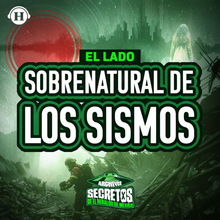 cover art for Teorías e historias macabras sobre los SISMOS del 2017 y 1985 feat Leyenda Urbana Mx