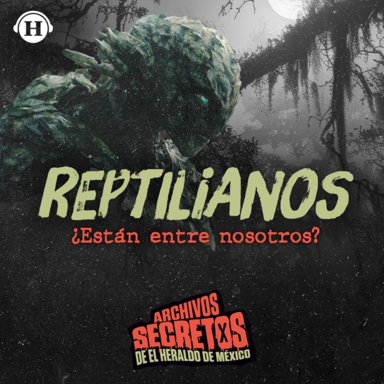 cover art for Reptilianos ¿están entre nosotros?