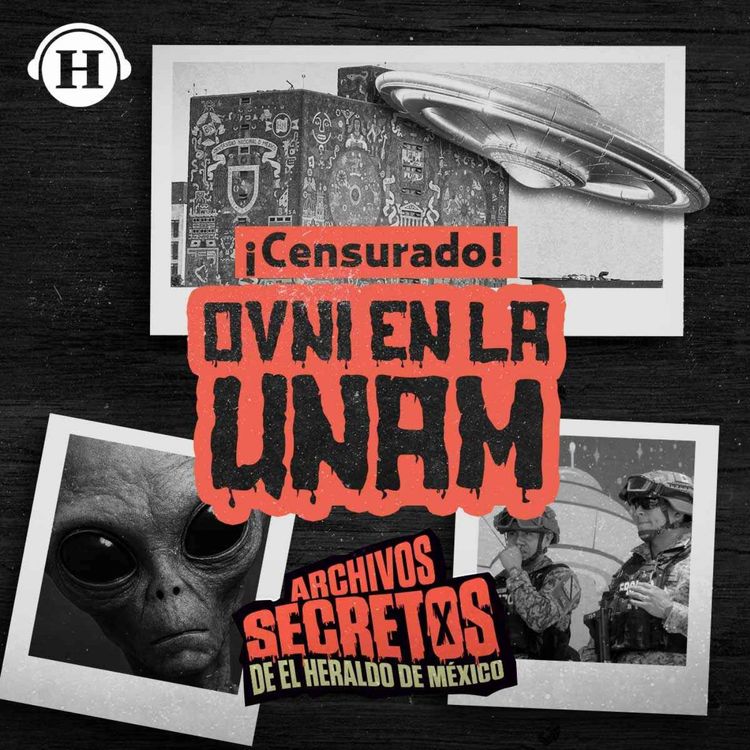 cover art for El misterio del Caso Xitle: Cuando hallaron un OVNI en la UNAM y un periodista acabó muerto