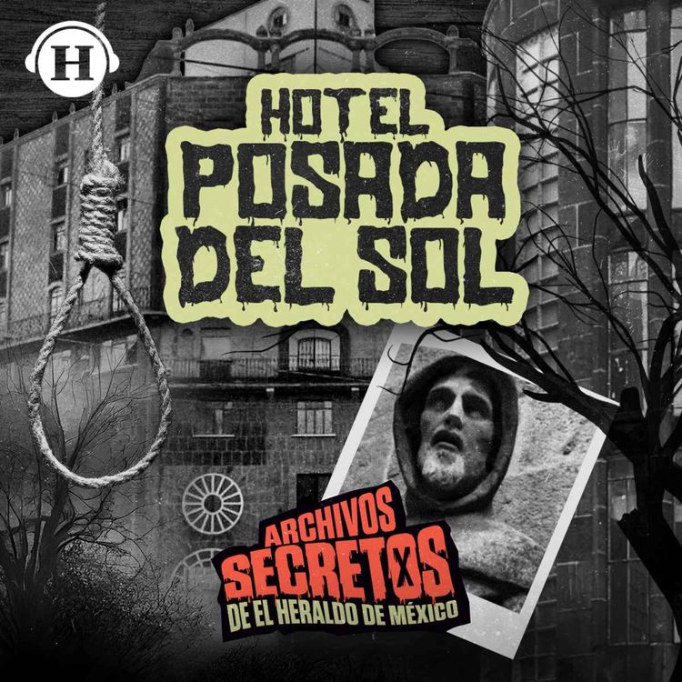 cover art for Hotel Posada del Sol: ¡El edificio embrujado y maldito de la CDMX!