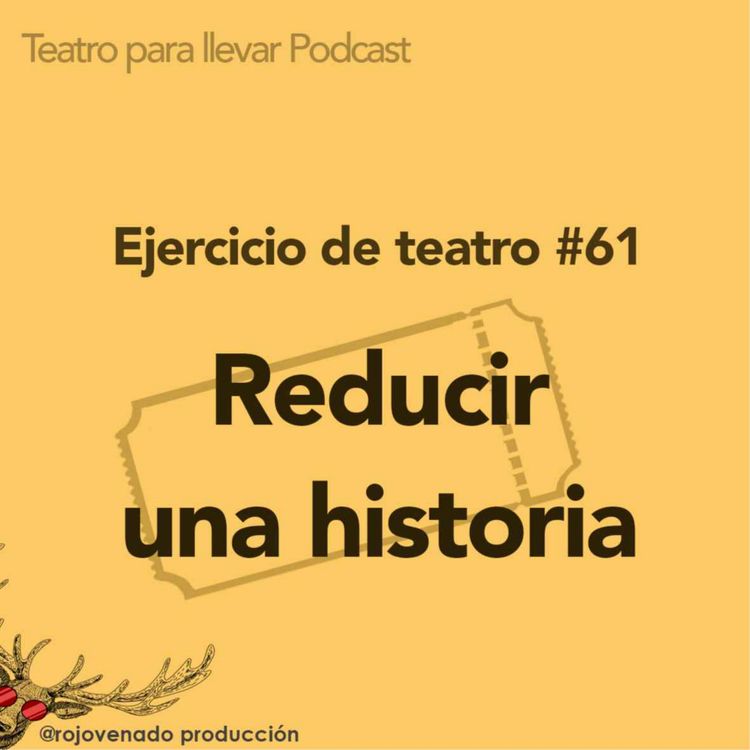 cover art for #61 Reducir una historia- Ejercicio de teatro