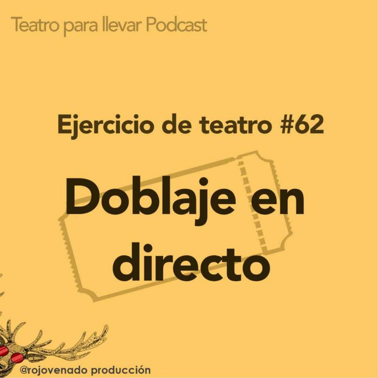cover art for #62 Doblaje en directo - Ejercicio de teatro