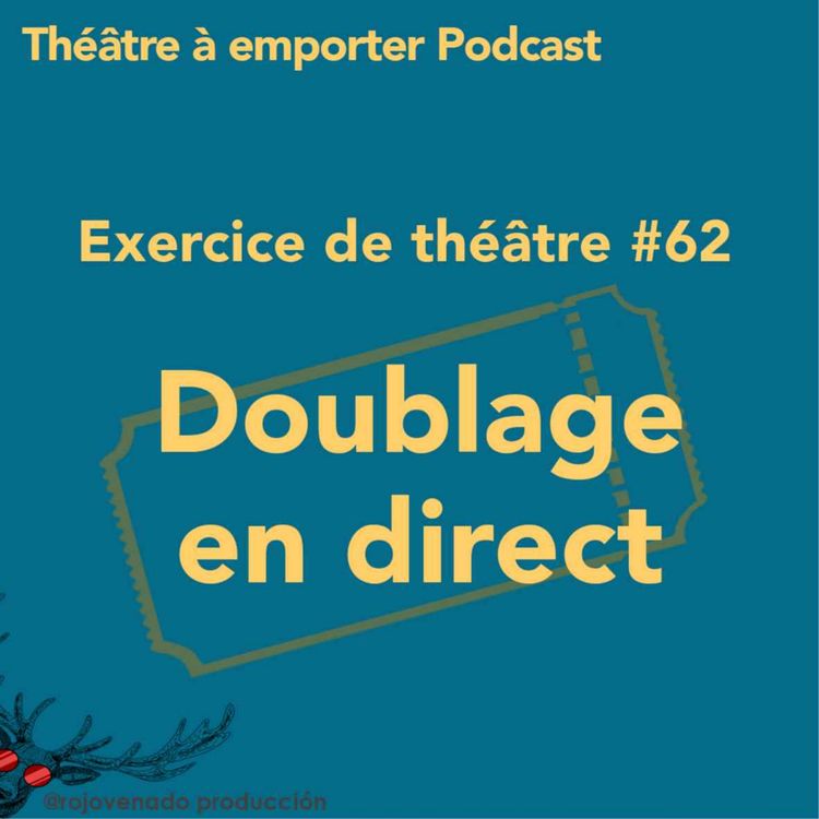 cover art for #62 Doublage en direct - Exercice de théâtre