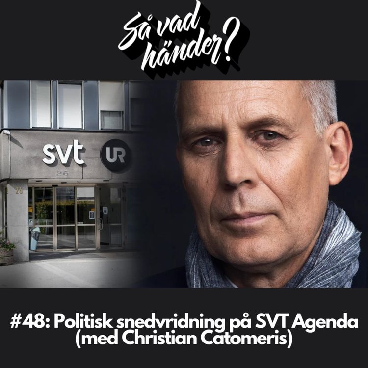 cover art for #48: Politisk snedvridning på SVT Agenda (med Christian Catomeris)