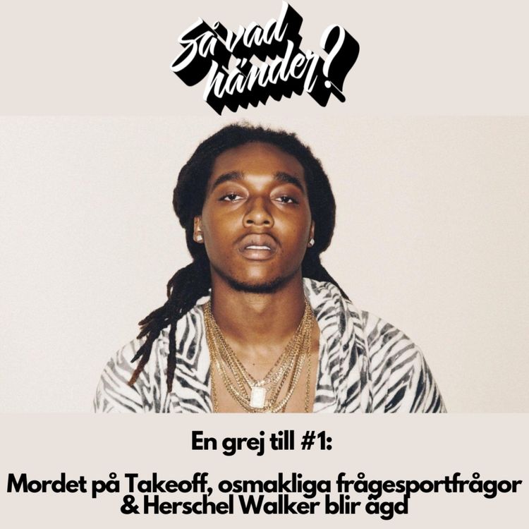 cover art for En grej till: Mordet på Takeoff, osmakliga frågesportfrågor & Herschel Walker blir ägd