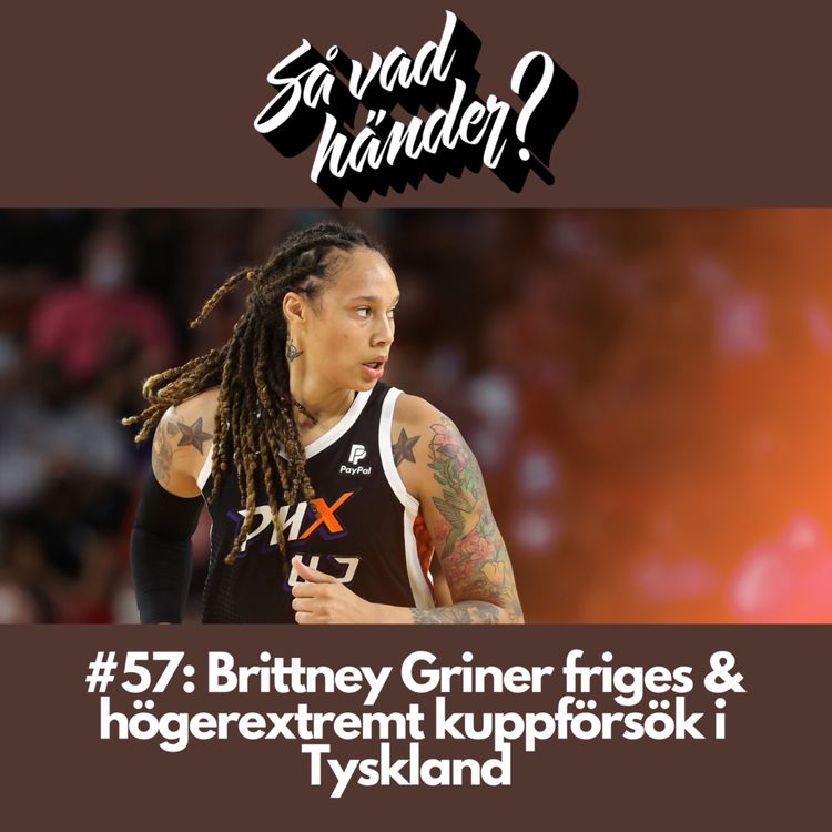 cover art for #57: Brittney Griner friges & högerextremt kuppförsök i Tyskland
