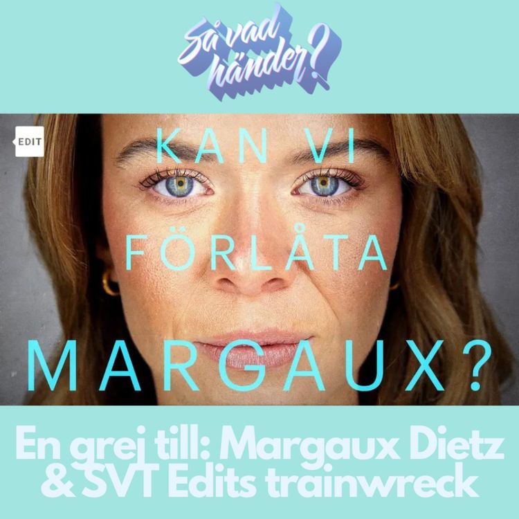 cover art for En grej till: Margaux Dietz & SVT Edits trainwreck