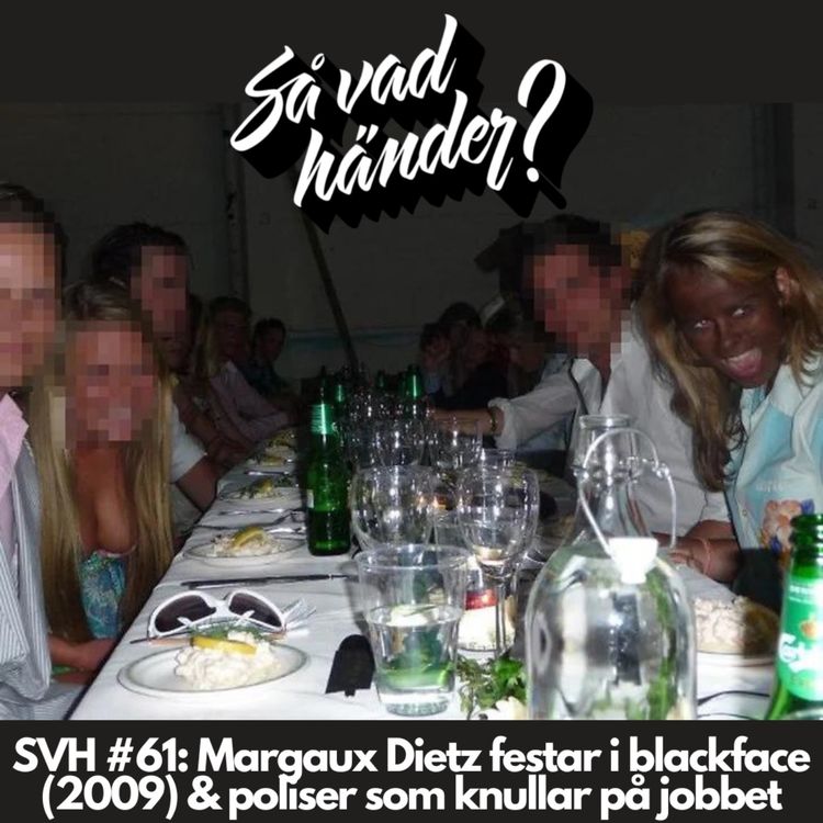 cover art for SVH #61: Margaux Dietz festar i blackface (2009) & poliser som knullar på jobbet