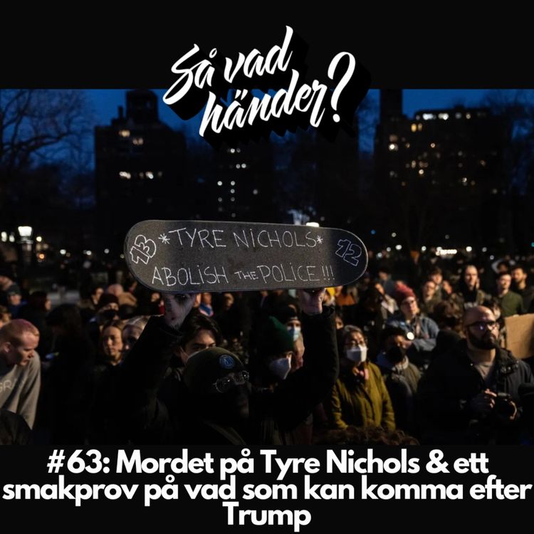 cover art for #63: Mordet på Tyre Nichols & ett smakprov på vad som kan komma efter Trump
