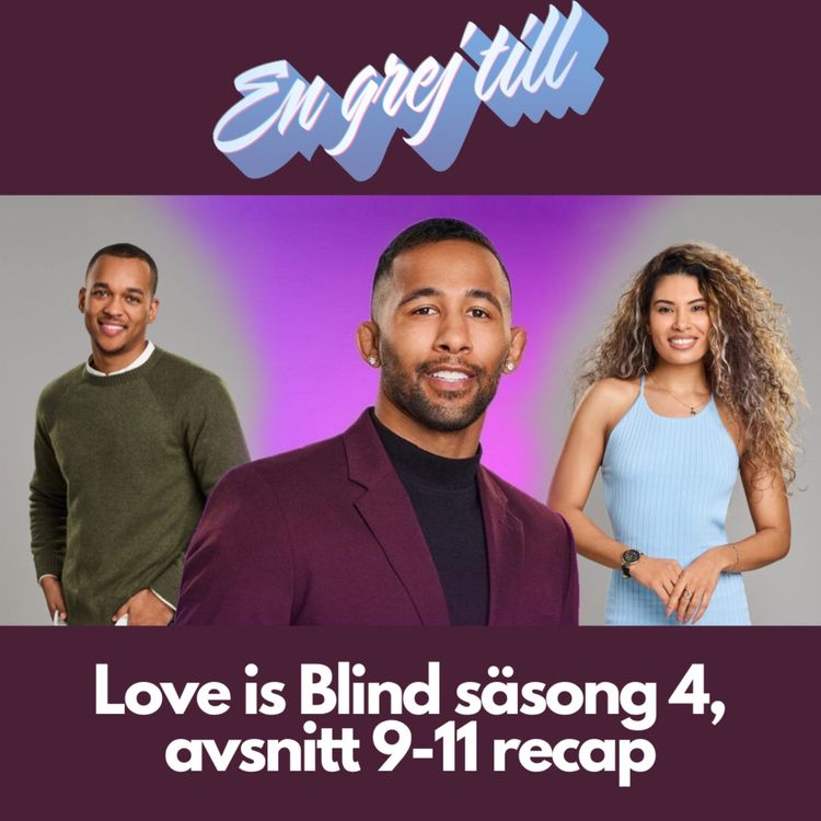 cover art for En grej till: Love is Blind säsong 4, avsnitt 9-11 recap