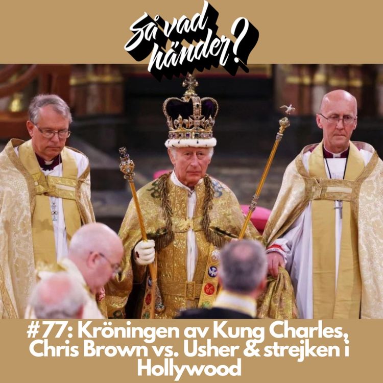 cover art for #77: Kröningen av Kung Charles, Chris Brown vs. Usher & strejken i Hollywood