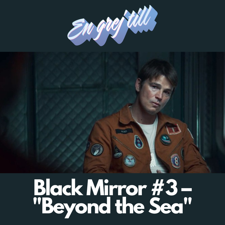 cover art for En grej till: Black Mirror #3 – "Beyond the Sea"