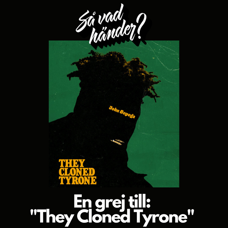 cover art for En grej till: They Cloned Tyrone