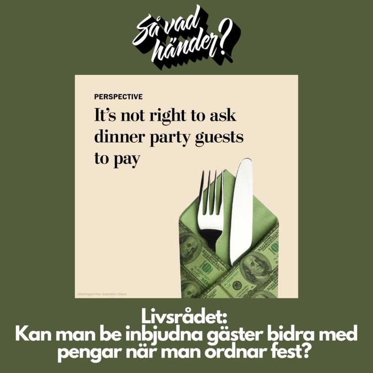 cover art for Livsrådet: Kan man be inbjudna gäster bidra med pengar när man ordnar fest?