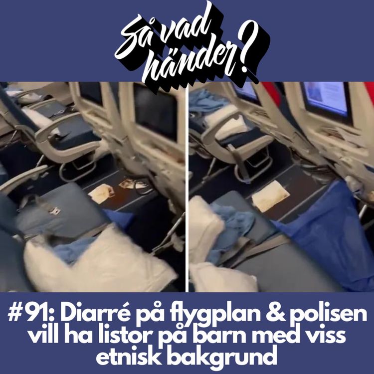 cover art for #91: Diarré på flygplan & polisen vill ha listor på barn med viss etnisk bakgrund