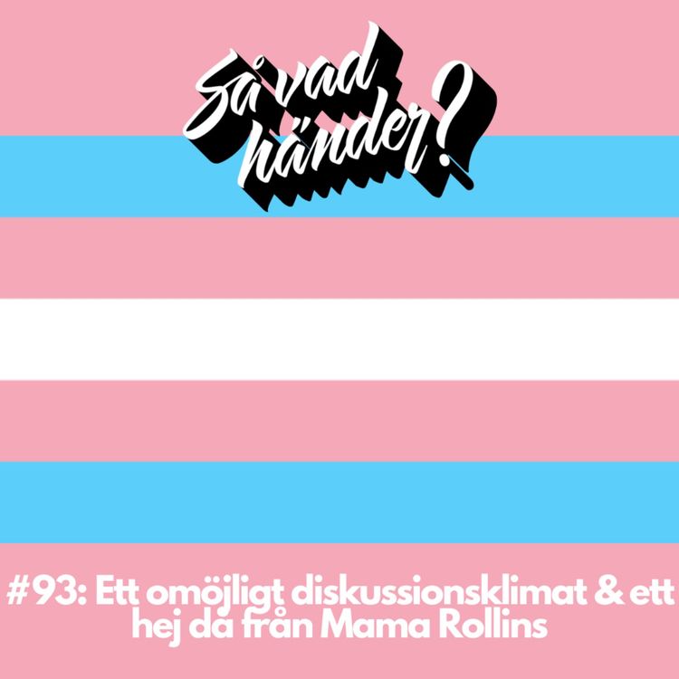 cover art for #93: Ett omöjligt diskussionsklimat & ett hej då från Mama Rollins