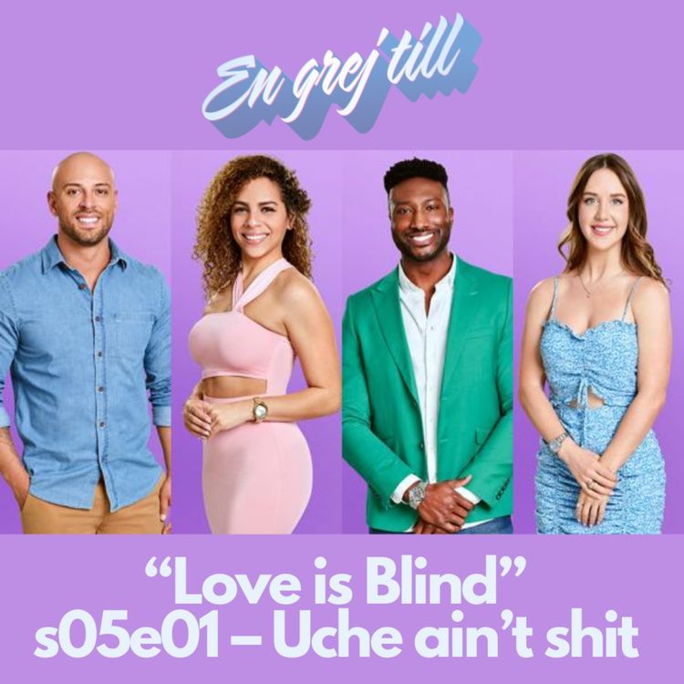 cover art for En grej till: "Love is Blind" s05e01 – Uche ain't shit