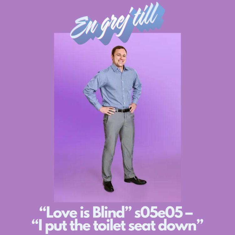 cover art for En grej till: “Love is Blind” s05e05 – “I put the toilet seat down”