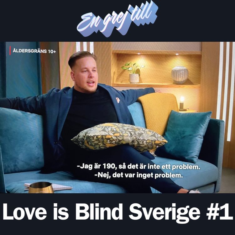 cover art for En grej till: Love is Blind Sverige #1 – ”Jag är 190, så det är inte ett problem”
