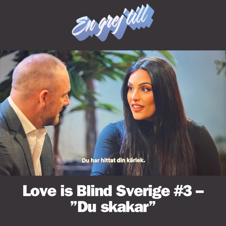 cover art for En grej till: Love is Blind Sverige #3 – ”Du skakar”