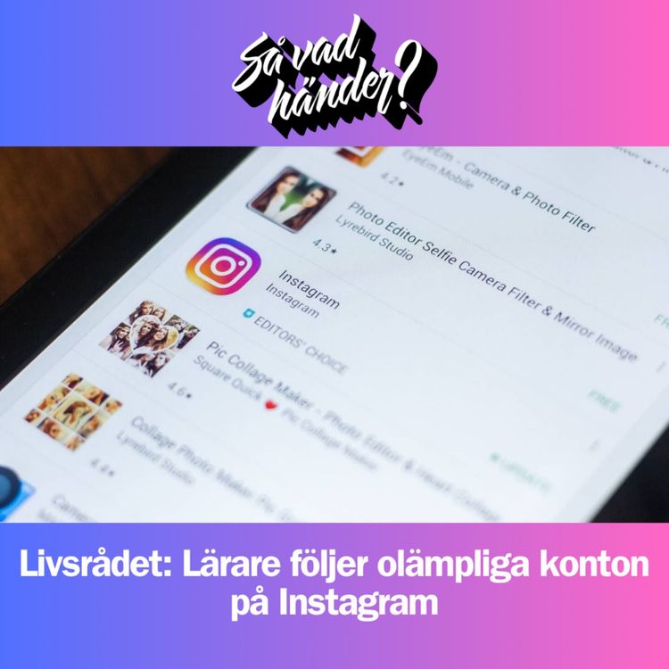 cover art for Livsrådet: Lärare följer olämpliga konton på Instagram