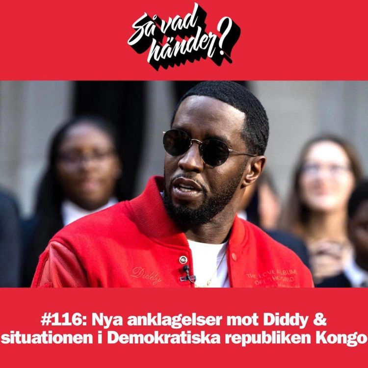 cover art for #116: Nya anklagelser mot Diddy & situationen i Demokratiska republiken Kongo