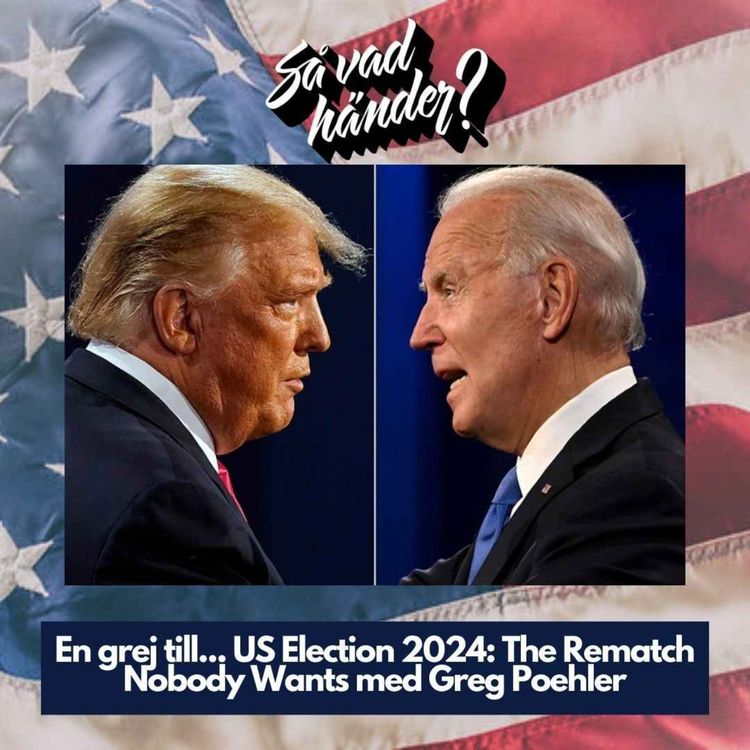 cover art for En grej till... US Election 2024: The Rematch Nobody Wants med Greg Poehler