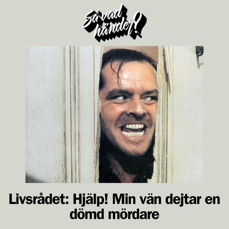 cover art for Livsrådet: Hjälp! Min vän dejtar en dömd mördare