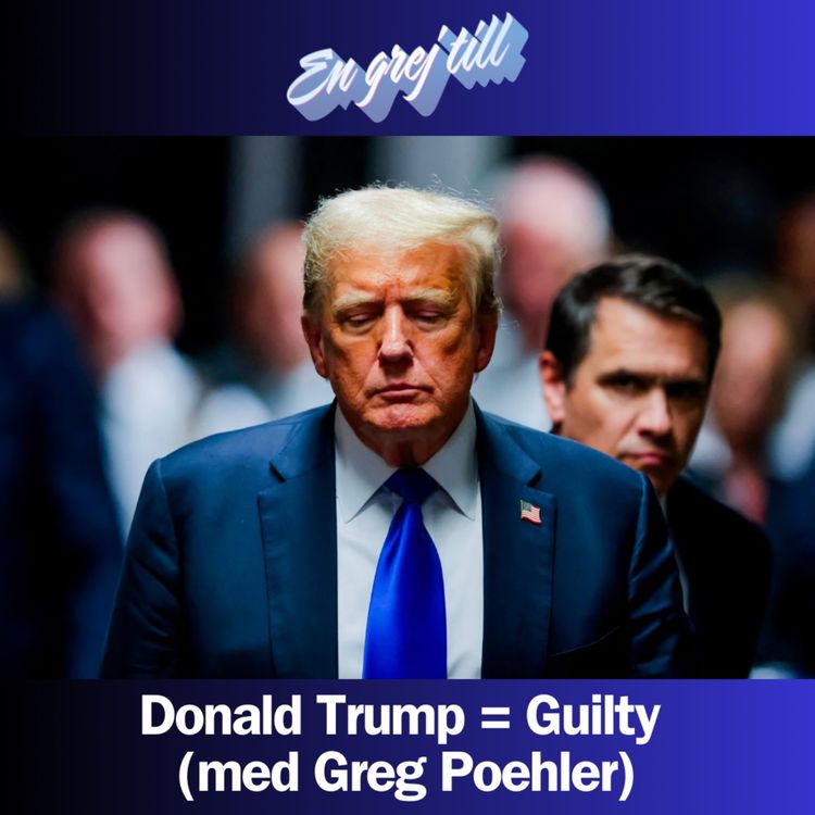 cover art for En grej till: Donald Trump = Guilty (med Greg Poehler)