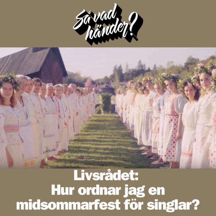 cover art for Livsrådet: Hur ordnar jag en midsommarfest för singlar?