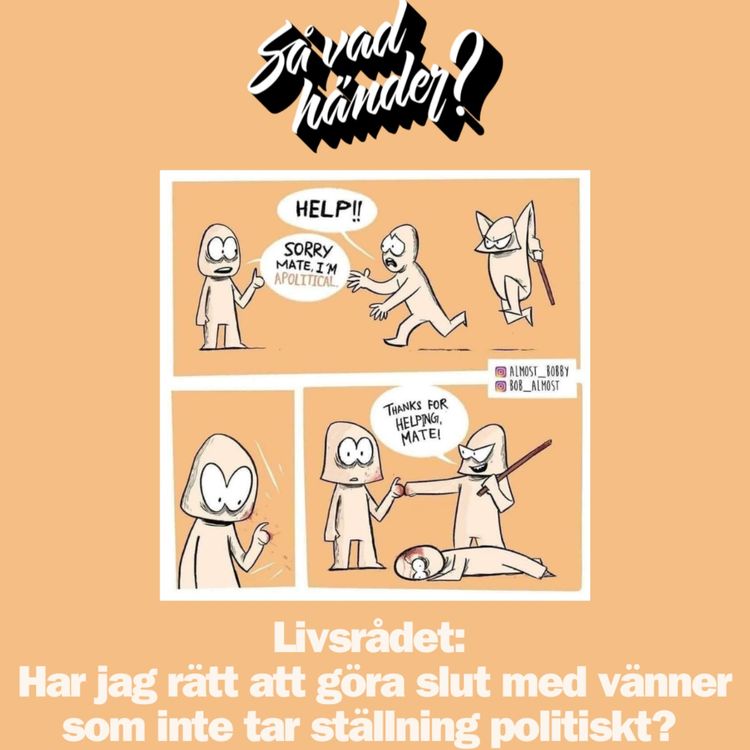 cover art for Livsrådet: Har jag rätt att göra slut med vänner som inte tar ställning politiskt?