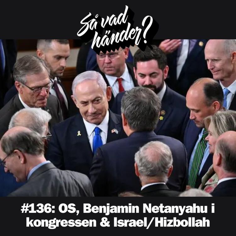 cover art for #136: OS, Benjamin Netanyahu i kongressen & Israel/Hizbollah
