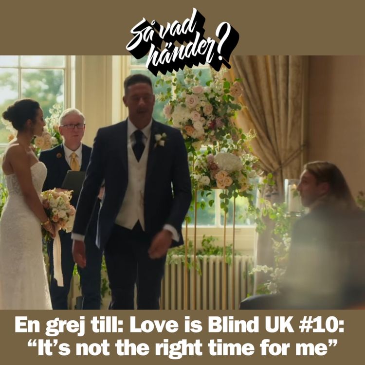 cover art for En grej till: Love is Blind UK #10: “It’s not the right time for me”