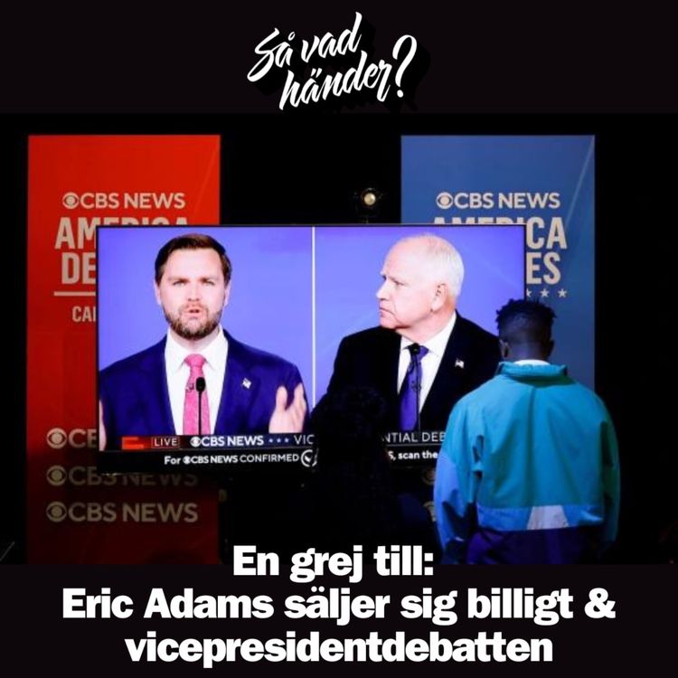 cover art for En grej till: Eric Adams säljer sig billigt & vicepresidentdebatten