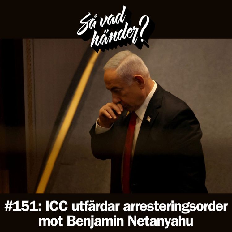 cover art for #151: ICC utfärdar arresteringsorder mot Benjamin Netanyahu