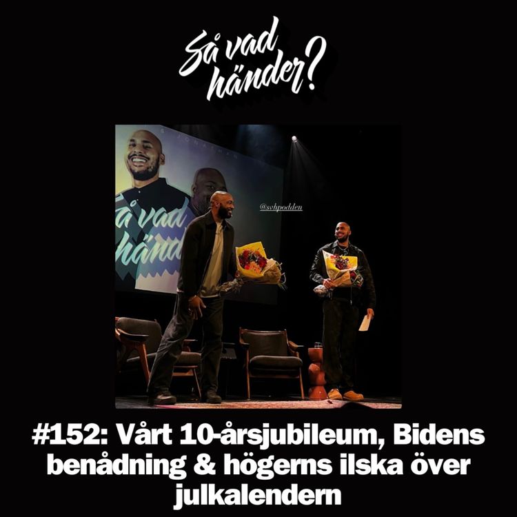 cover art for #152: Vårt 10-årsjubileum, Bidens benådning & högerns ilska över julkalendern