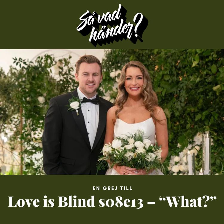 cover art for En grej till: Love is Blind s08e13 – ”What?”