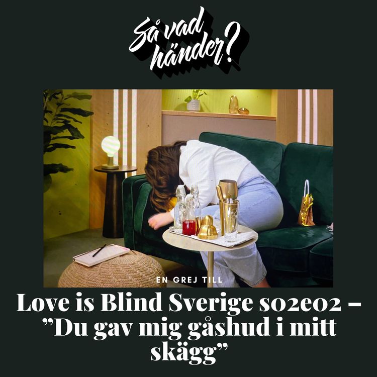 cover art for En grej till: Love is Blind Sverige s02e02 – ”Du gav mig gåshud i mitt skägg”