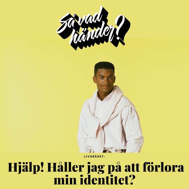 cover art for Livsrådet: Hjälp! Håller jag på att förlora min identitet?