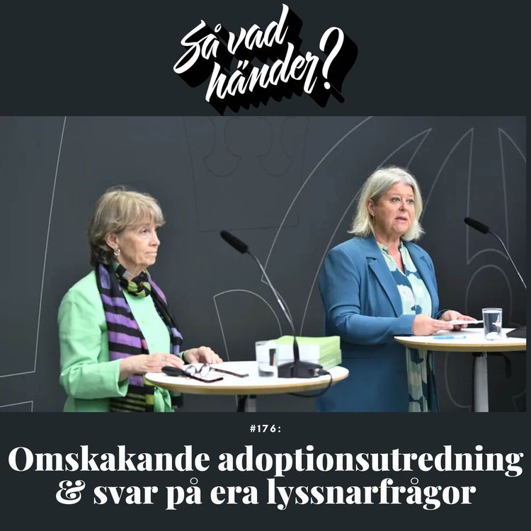 cover art for #176: Omskakande adoptionsutredning & svar på era lyssnarfrågor