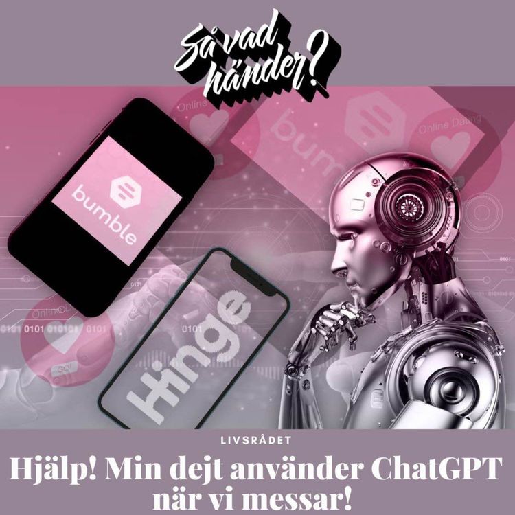 cover art for Livsrådet: Hjälp! Min dejt använder ChatGPT när vi messar!