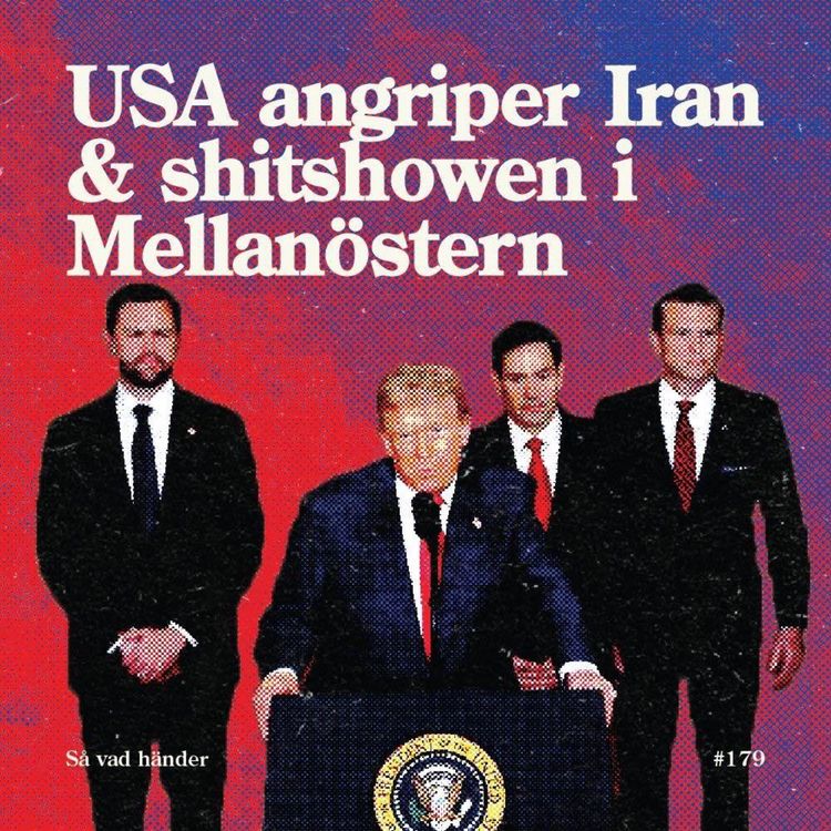 cover art for #179: USA angriper Iran & shitshowen i Mellanöstern